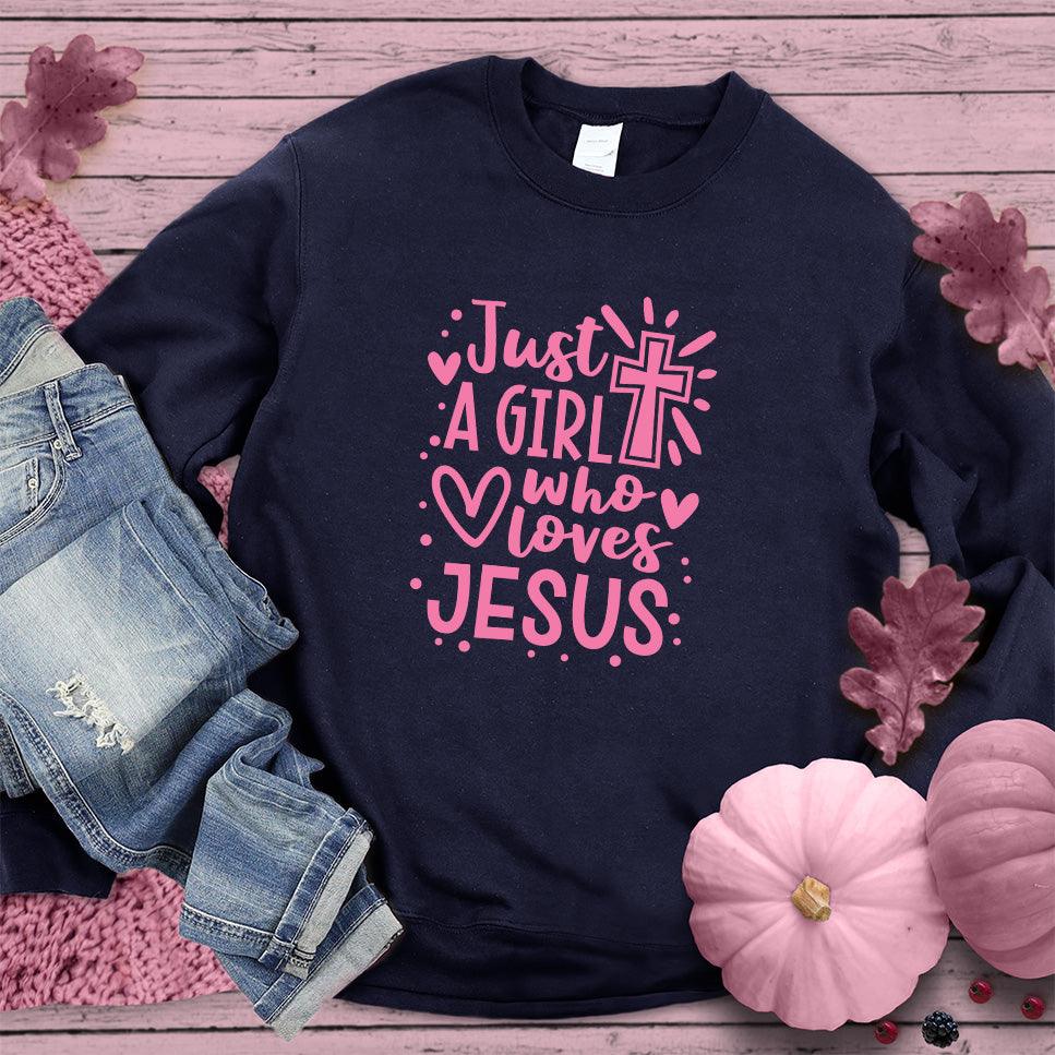 Just A Girl Who Loves Jesus Sweatshirt Pink Edition