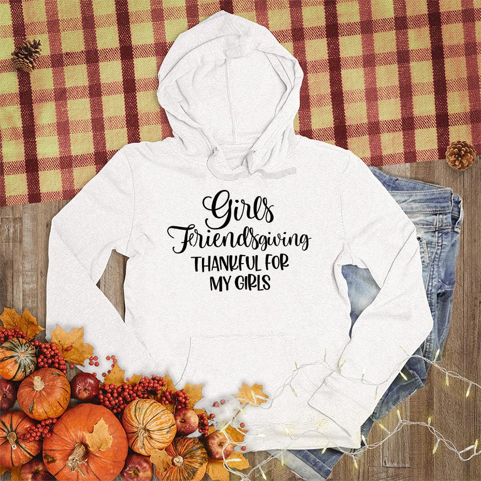Girls Friendsgiving Thankful For My Girls Hoodie