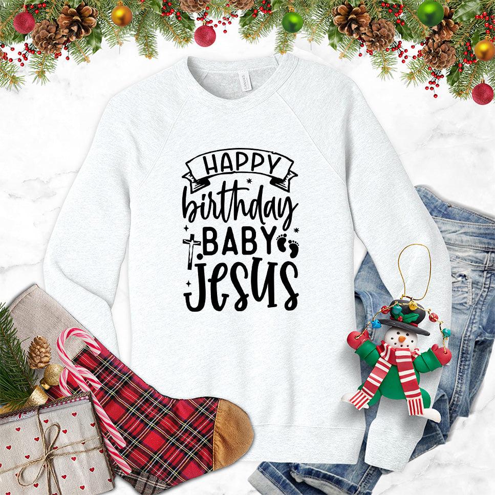 Happy Birthday Baby Jesus Sweatshirt