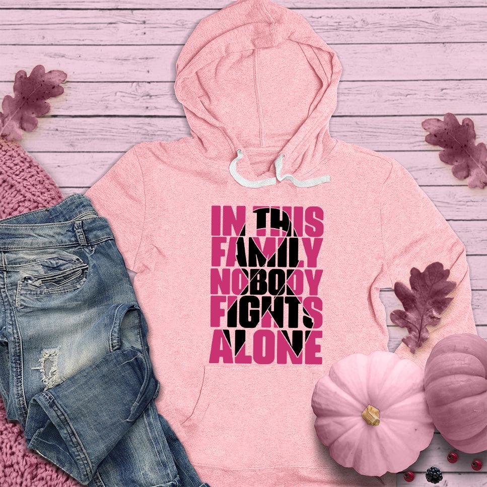 In This Family Nobody Fights Alone Version 2 Colored Edition Hoodie