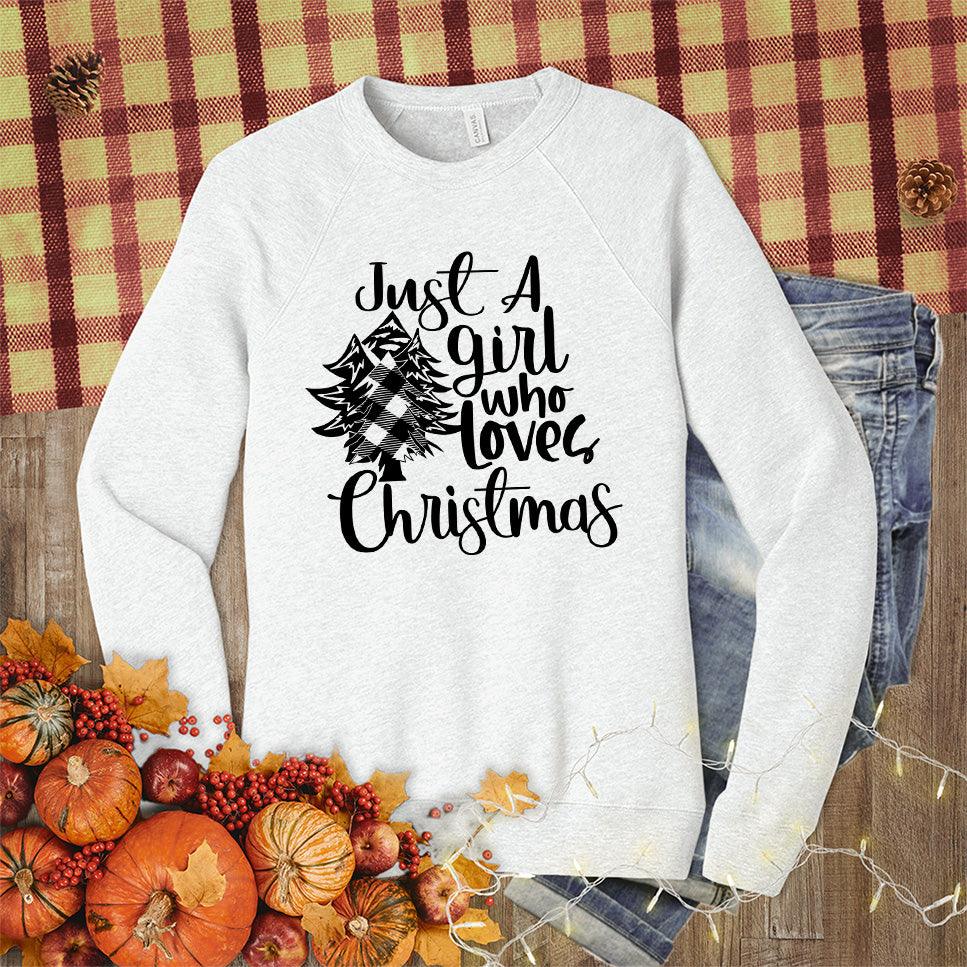Just A Girl Who Loves Christmas Sweatshirt