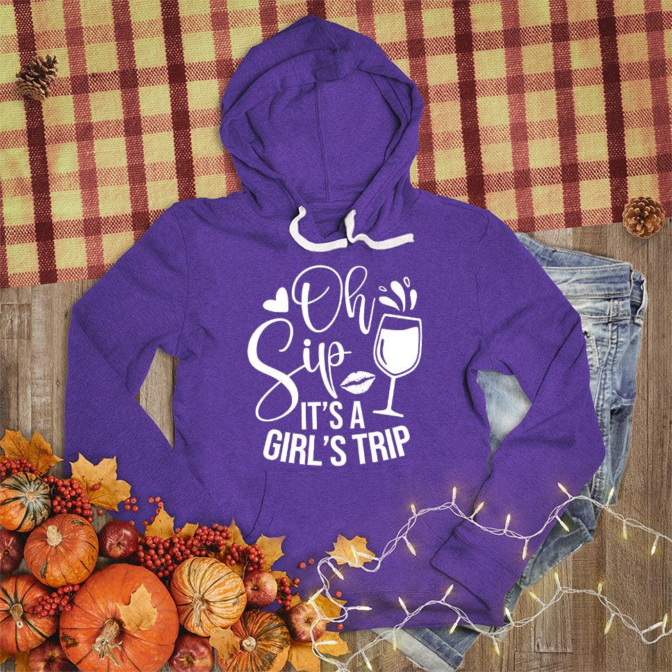 Oh Sip It's A Girl's Trip Hoodie