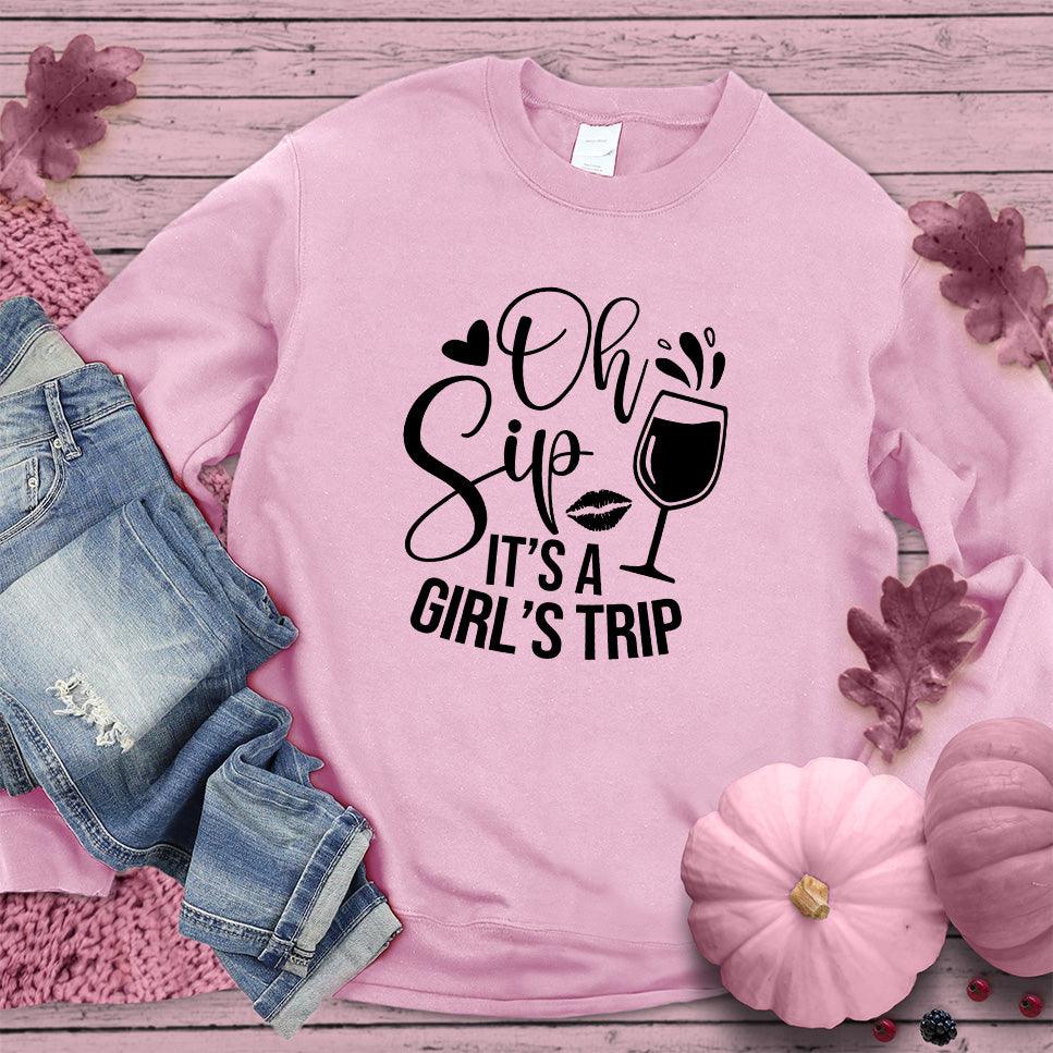 Oh Sip It's A Girl's Trip Sweatshirt Pink Edition