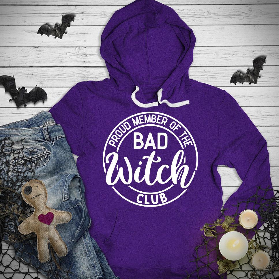 Proud Member Of The Bad Witch Club Hoodie