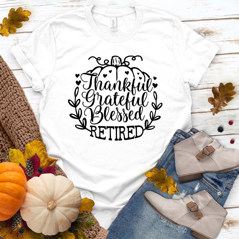 Thankful Grateful Blessed Retired T-Shirt