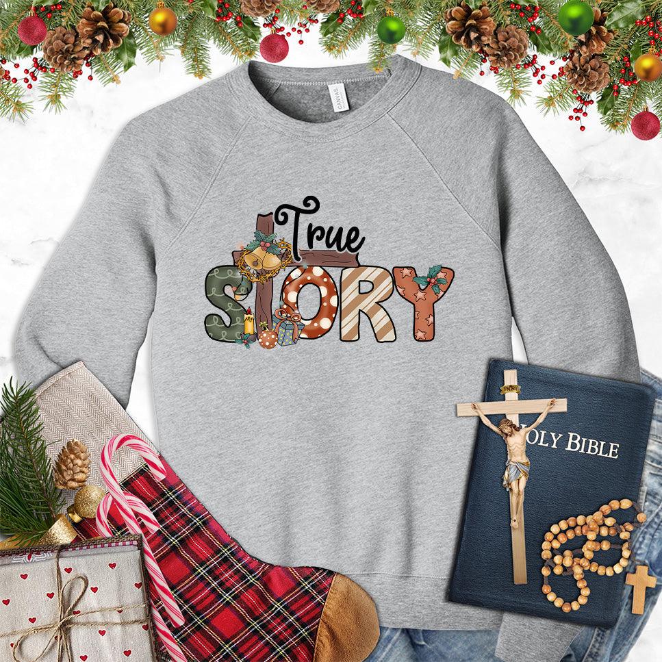 True Story Colored Edition Sweatshirt