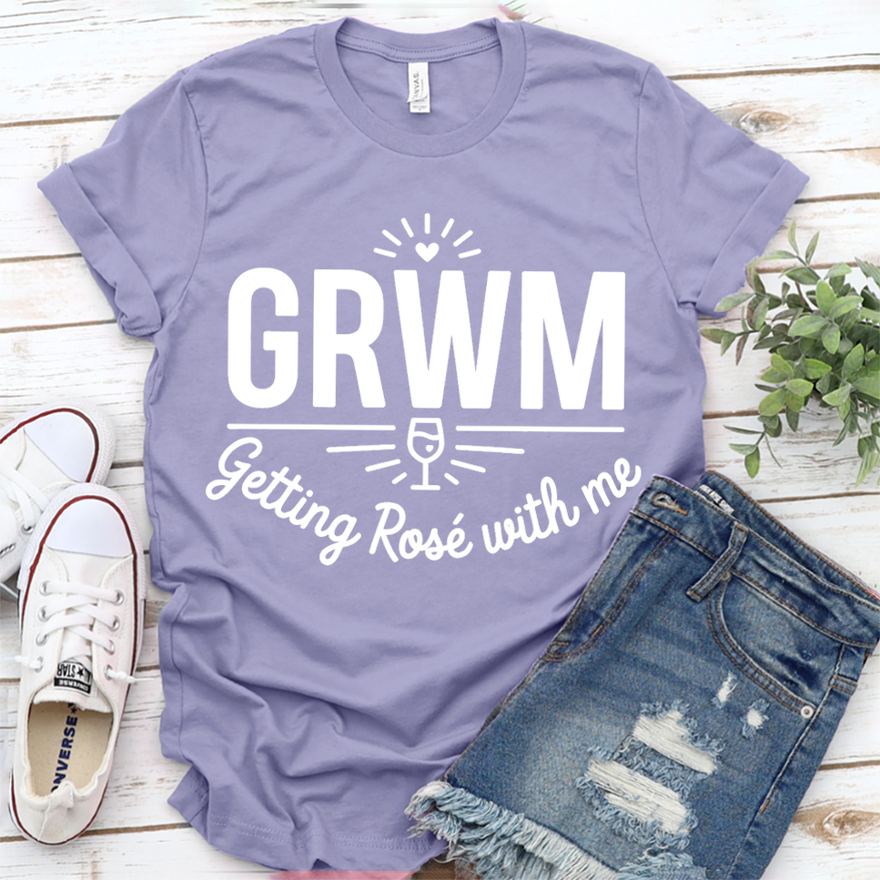 GRWM Getting Rosé With Me T-Shirt