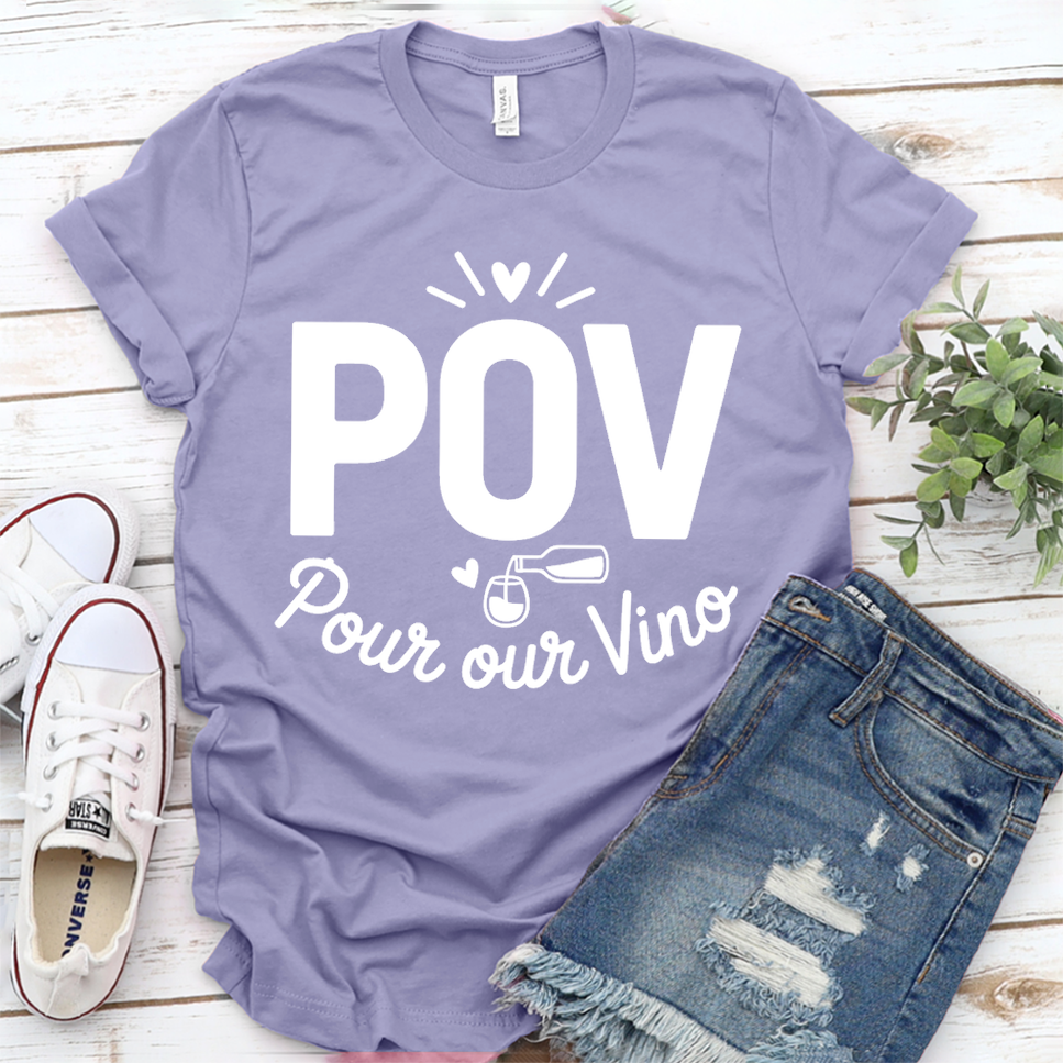 POV Pour Our Vino T-Shirt