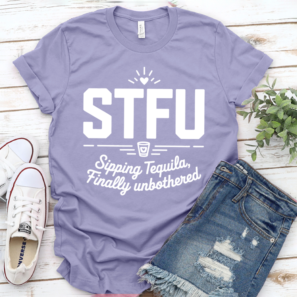 STFU Sipping Tequila, Finally Unbothered T-Shirt