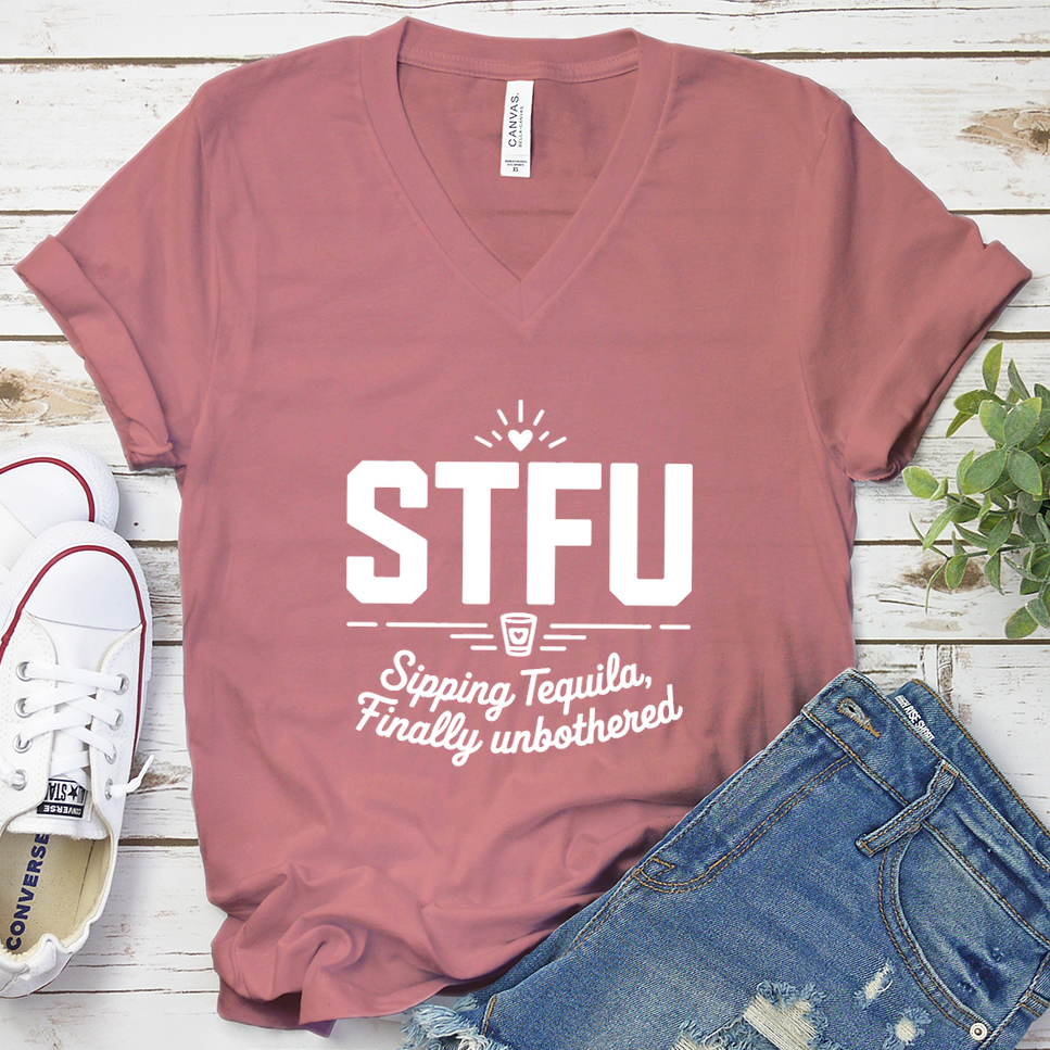 STFU Sipping Tequila, Finally Unbothered V-Neck