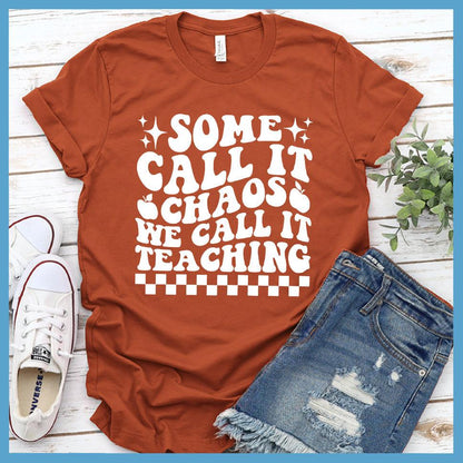Some Call It Chaos We Call It Teaching T-Shirt