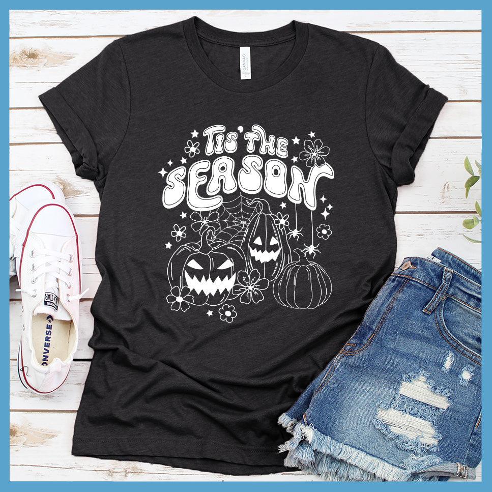 Tis' The Season Halloween T-Shirt