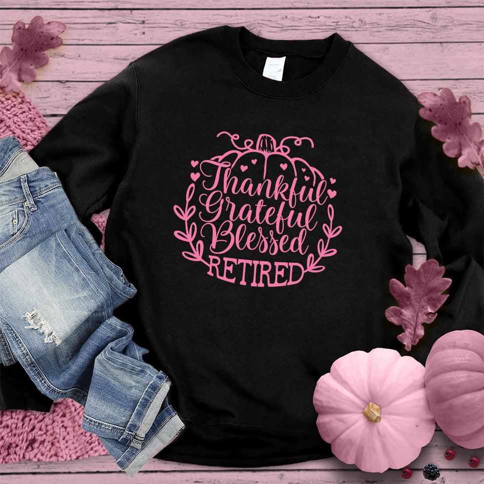 Thankful Grateful Blessed Retired Sweatshirt Pink Edition