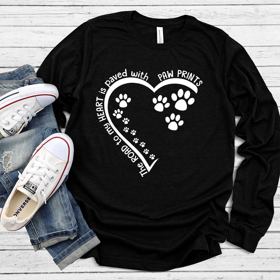 The Way To My Heart Is Paved With Paw Prints Long Sleeves