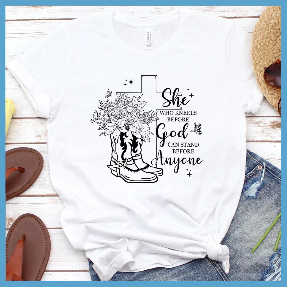 She Who Kneels Before God Can Stand Before Anyone T-Shirt