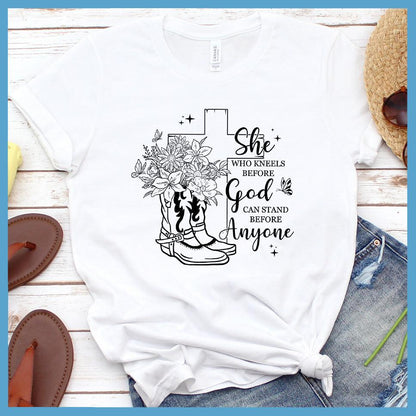She Who Kneels Before God Can Stand Before Anyone T-Shirt