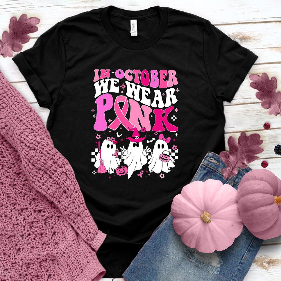 In October We Wear Pink T-Shirt Colored Edition