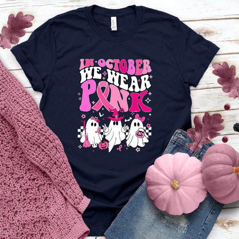 In October We Wear Pink T-Shirt Colored Edition