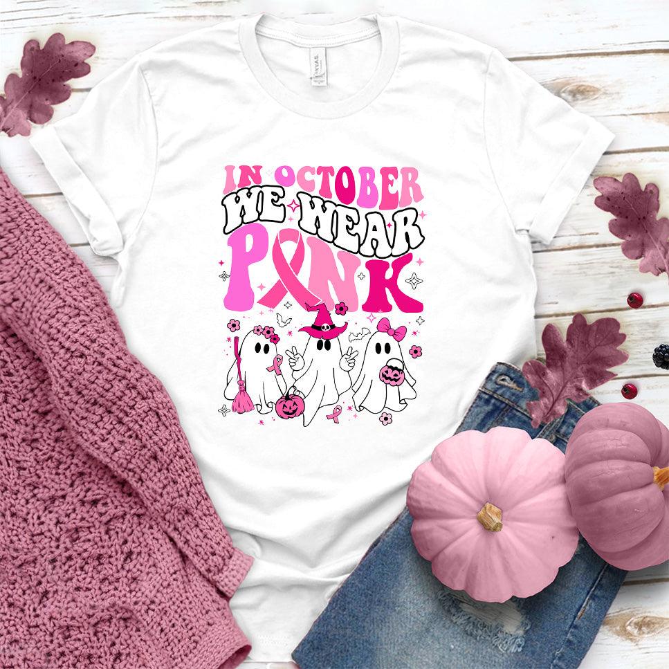 In October We Wear Pink T-Shirt Colored Edition