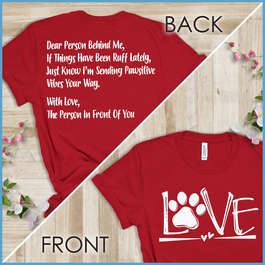 Dog Love, Dear Person Behind Me T-Shirt
