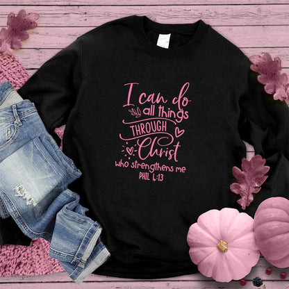 I Can Do All Things Sweatshirt Pink Edition