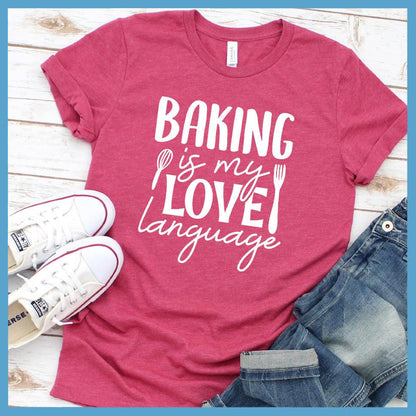 Baking Is My Love Language T-Shirt Colored Edition