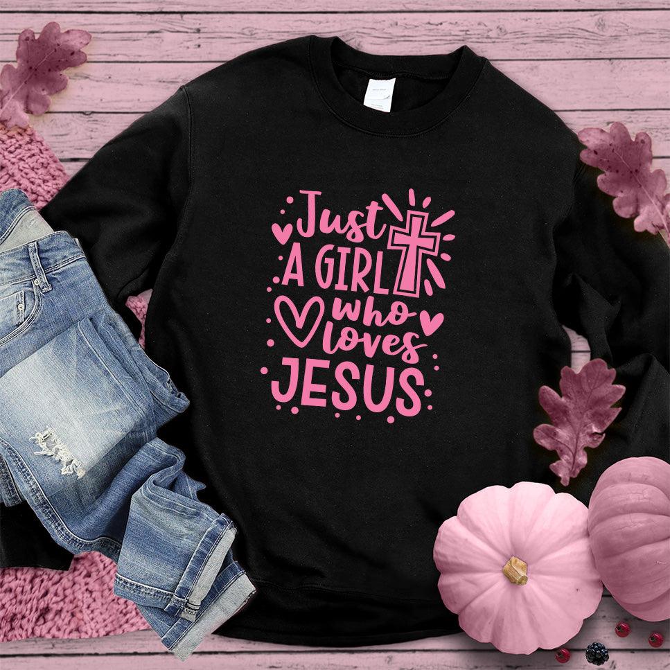 Just A Girl Who Loves Jesus Sweatshirt Pink Edition