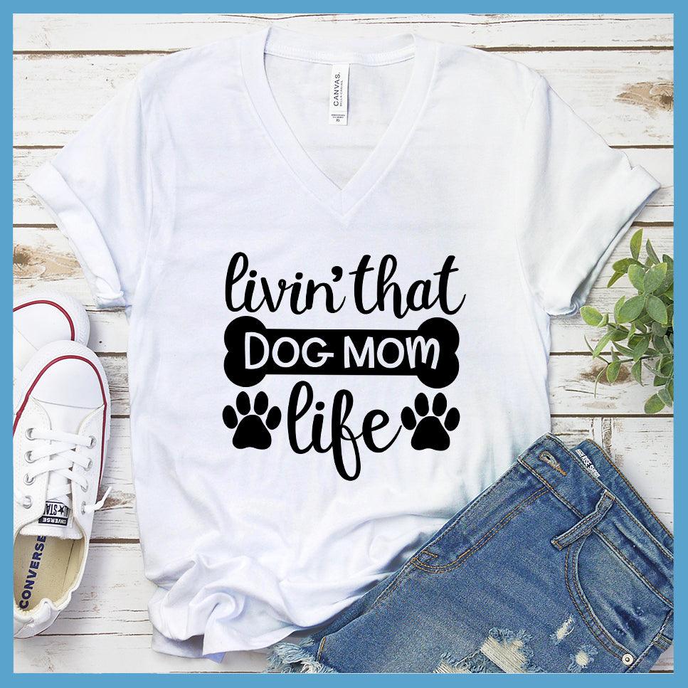 Livin' That Dog Mom Life V-neck