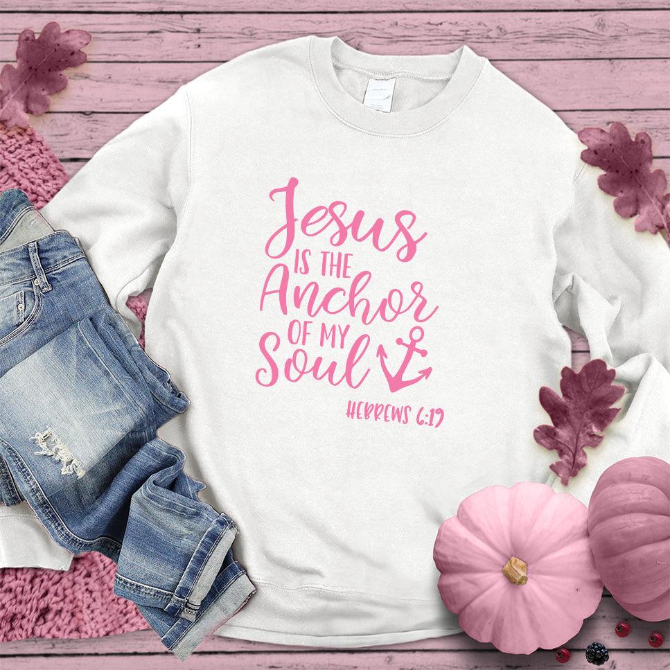 Jesus is the Anchor of My Soul Sweatshirt Pink Edition