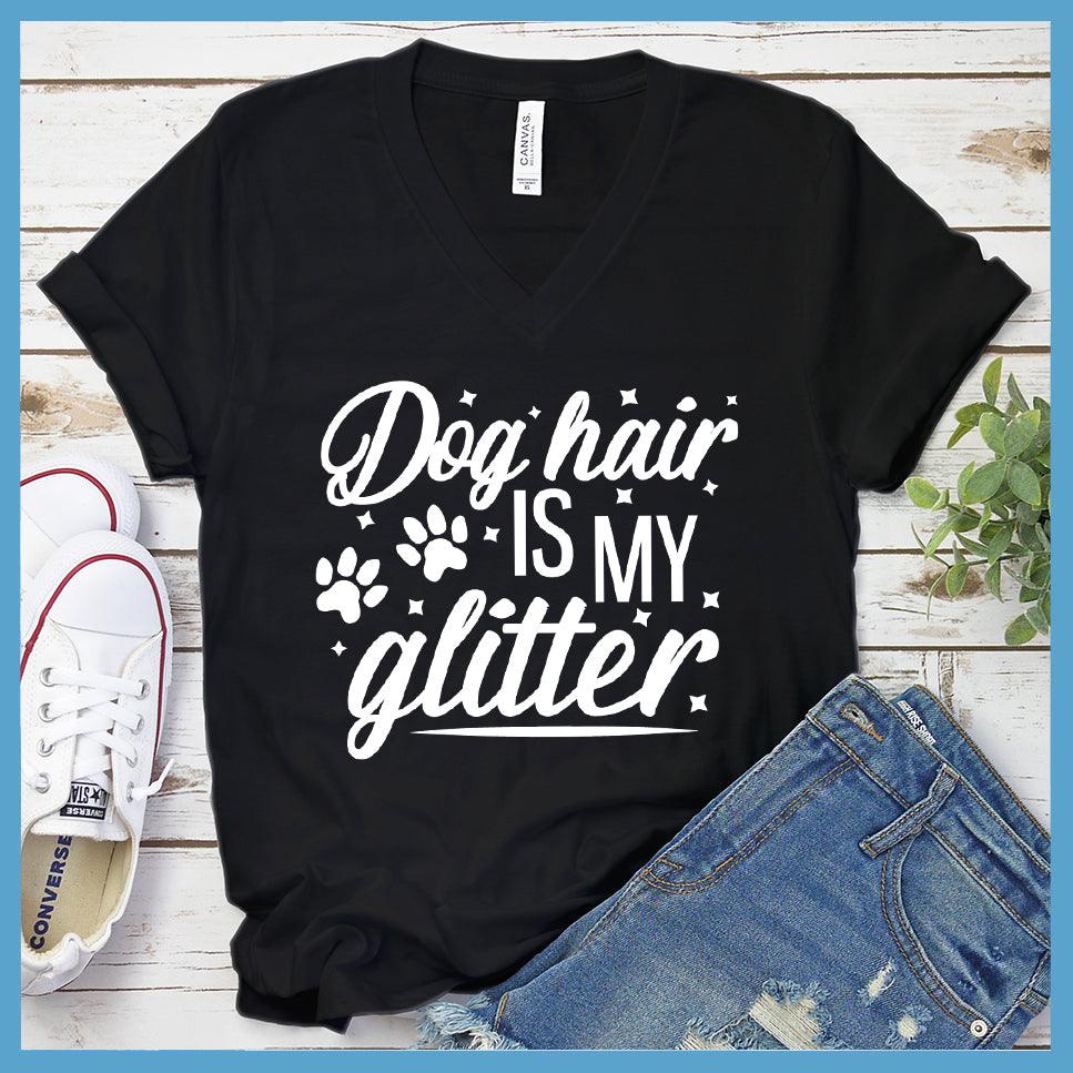 Dog Hair Is My Glitter V-neck