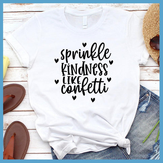 Sprinkle Kindness Like Confetti T-Shirt
