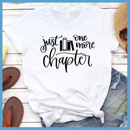 Just One More Chapter T-Shirt