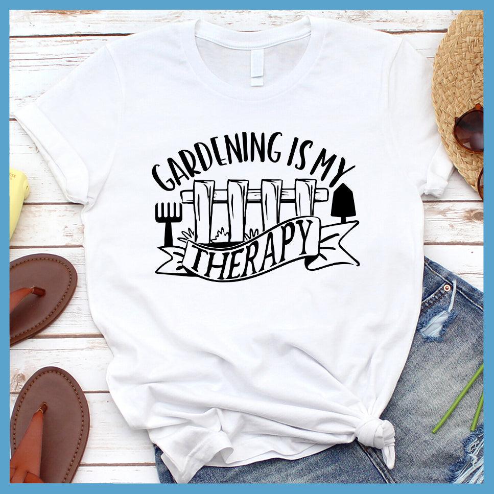 Gardening Is My Therapy T-Shirt