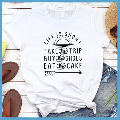 Life is Short T-Shirt