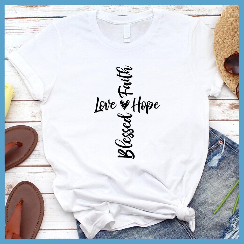 Faith Hope Love Blessed T-Shirt