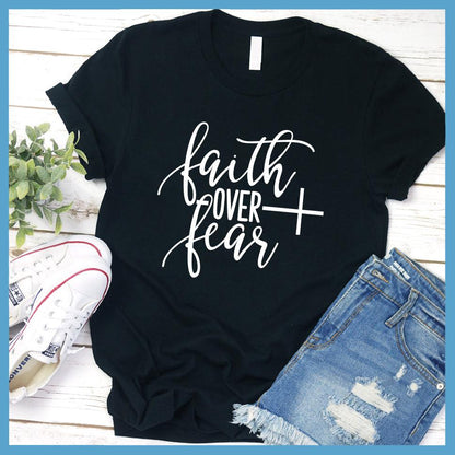 Faith Over Fear T-Shirt