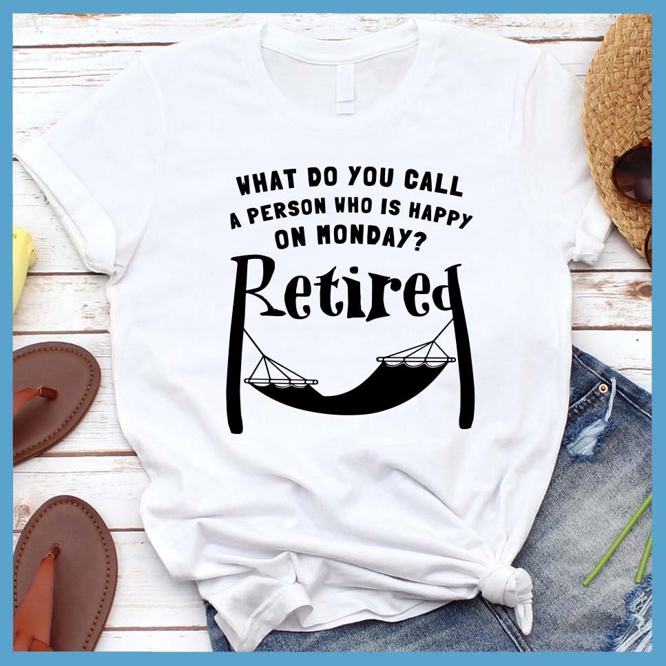 A Person Who Is Happy On Monday T-Shirt