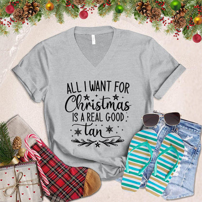 All I Want For Christmas Is A Real Good Tan V-Neck