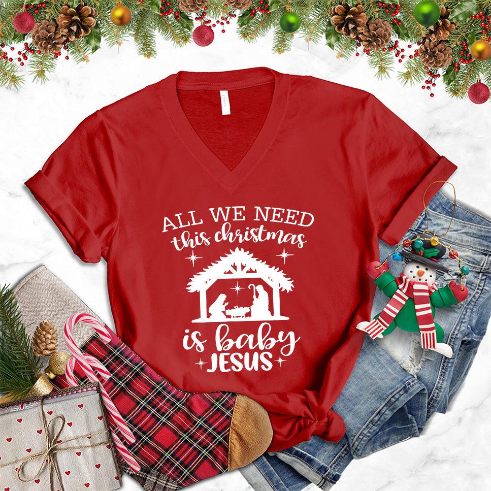All We Need This Christmas Is Baby Jesus V-Neck