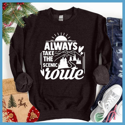 Always Take The Scenic Route Sweatshirt