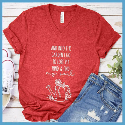 And Into The Garden I Go To Lose My Mind & Find My Soul V-Neck
