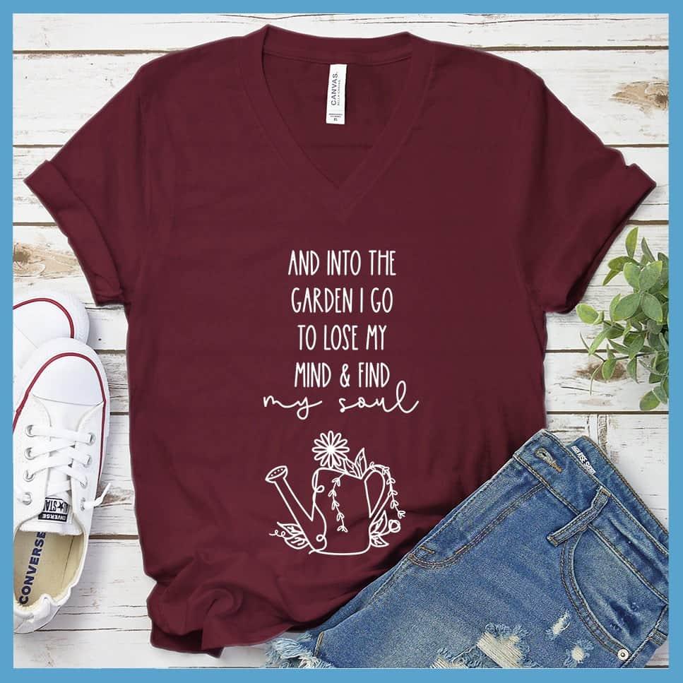 And Into The Garden I Go To Lose My Mind & Find My Soul V-Neck