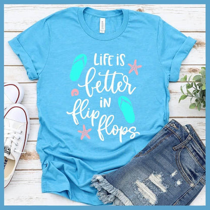 Life Is Better In Flip Flops Colored Print T-Shirt