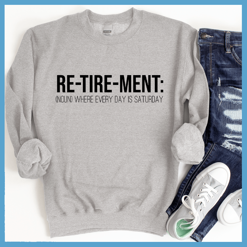 Retirement Noun Sweatshirt
