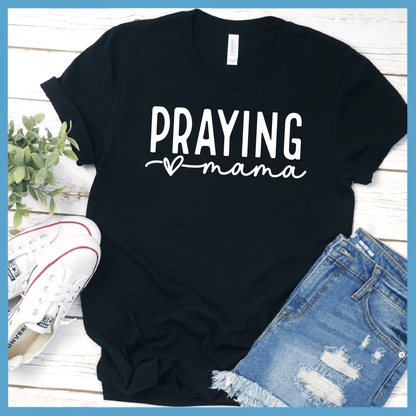 Praying Mama T-Shirt