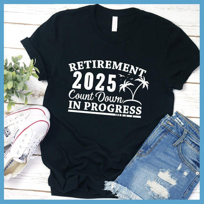 Retirement 2025 Countdown In Progress  T-Shirt