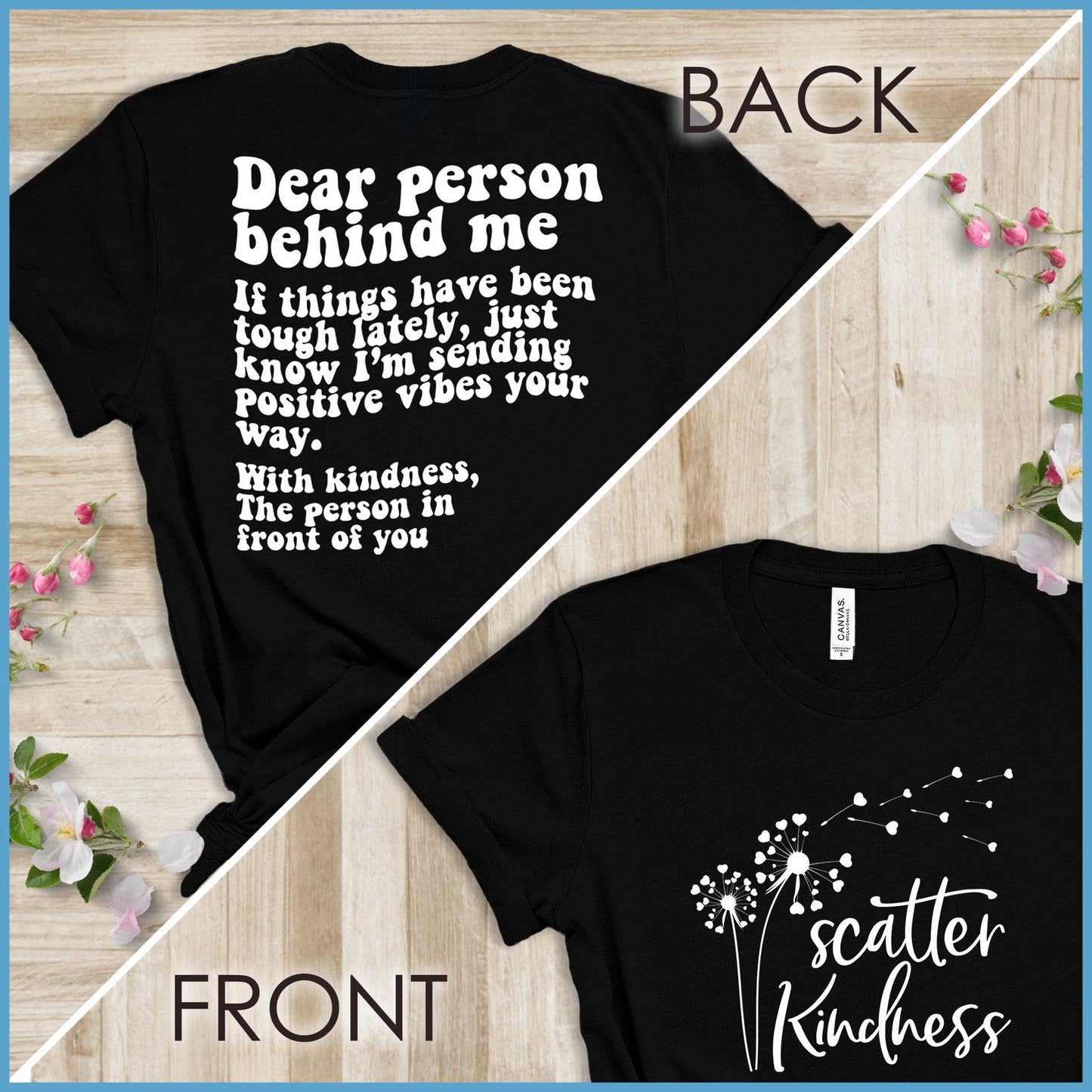 Dear Person Behind Me, Scatter Kindness Version 3 T-Shirt