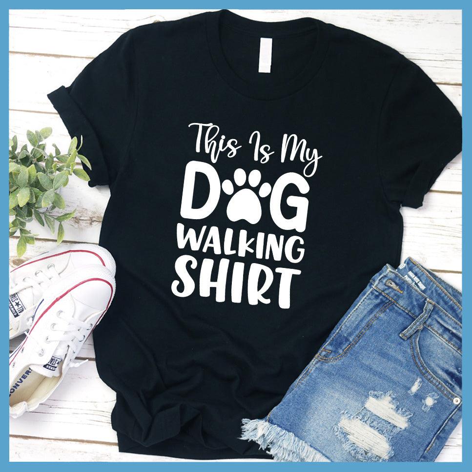 This Is My Dog Walking Shirt T-Shirt