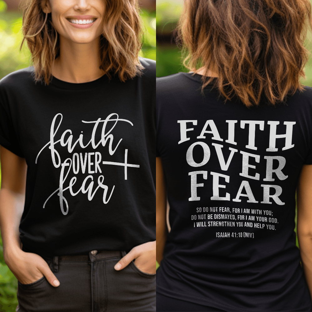 Faith Over Fear, Isaiah 41:10 T-Shirt