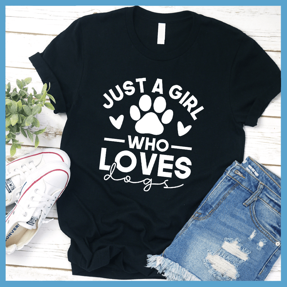 Just A Girl Who Loves Dogs Version 2 T-Shirt
